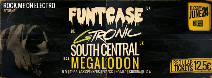 Rock me on Electro Invites FUNTCASE, GTRONIC, SOUTH CENTRAL, MEGALODON & MORE || June 24 || Fuse Event Space