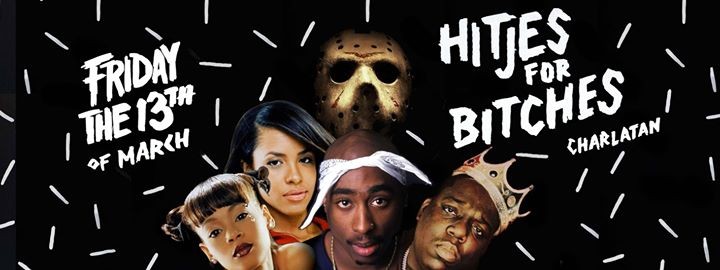 HITJES FOR BITCHES – FRIDAY THE 13TH