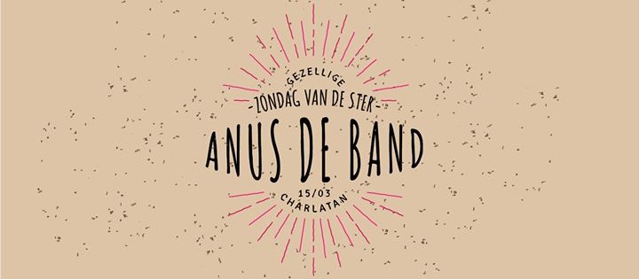 Anus De Band – zo 15/3