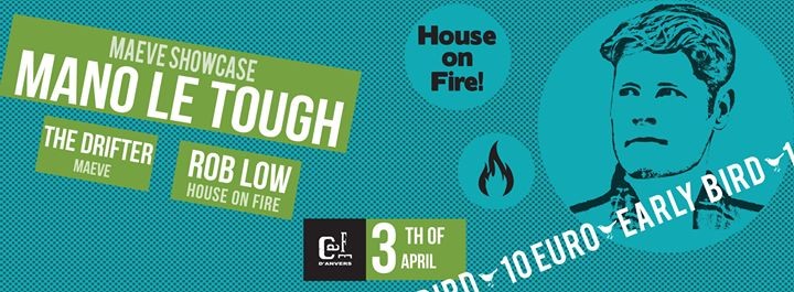 HOUSE ON FIRE! presents MANO LE TOUGH